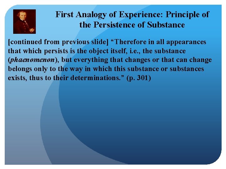 First Analogy of Experience: Principle of the Persistence of Substance [continued from previous slide]