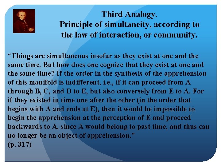 Third Analogy. Principle of simultaneity, according to the law of interaction, or community. “Things