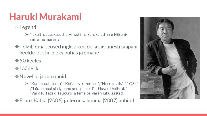 Haruki Murakami ❖Legend ➢ Yakulti pääsukesed ja Hiroshima karpkalad ning Hiltoninimeline mängija ❖Tõlgib oma