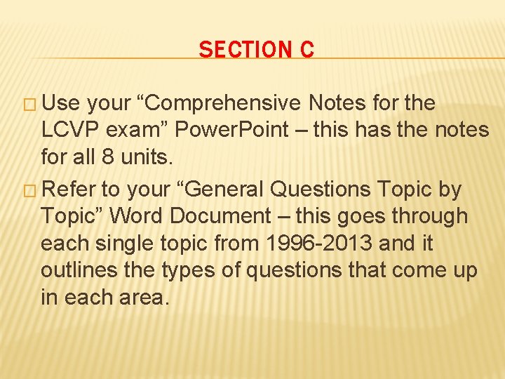 SECTION C � Use your “Comprehensive Notes for the LCVP exam” Power. Point –