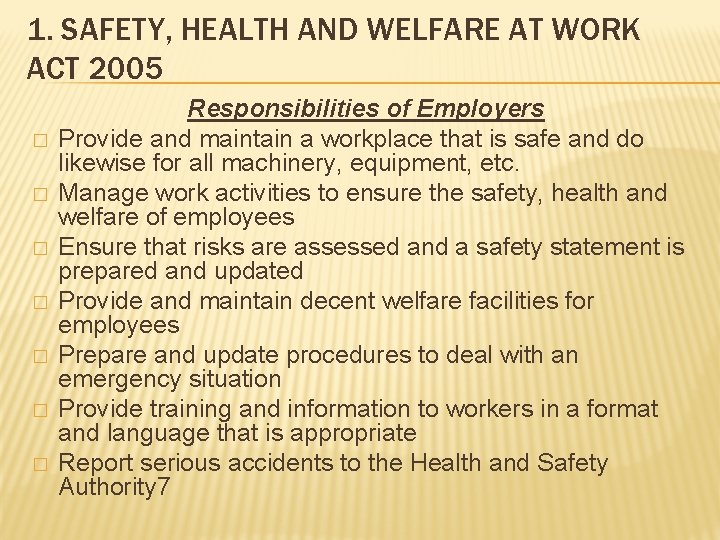 1. SAFETY, HEALTH AND WELFARE AT WORK ACT 2005 � � � � Responsibilities