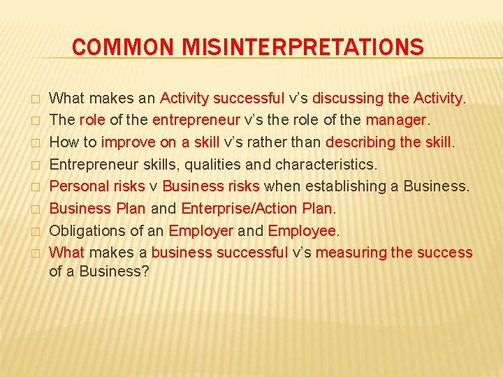 COMMON MISINTERPRETATIONS � � � � What makes an Activity successful v’s discussing the