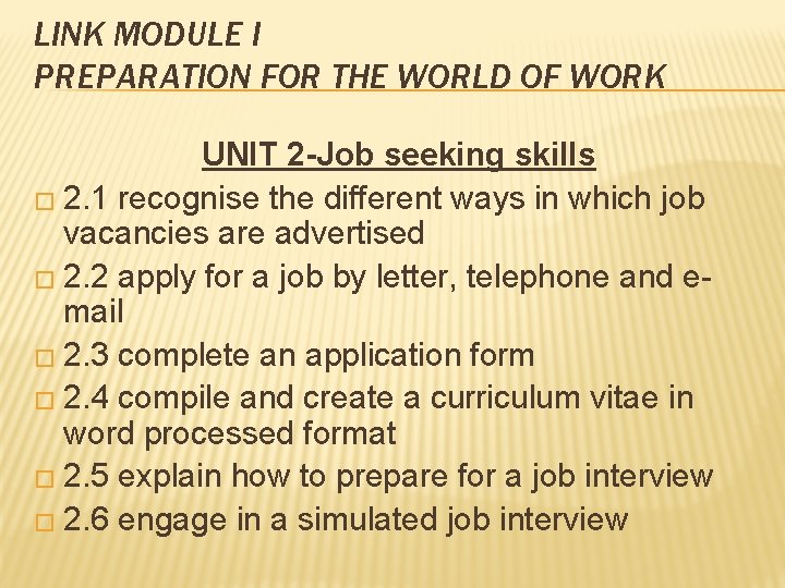 LINK MODULE I PREPARATION FOR THE WORLD OF WORK UNIT 2 -Job seeking skills