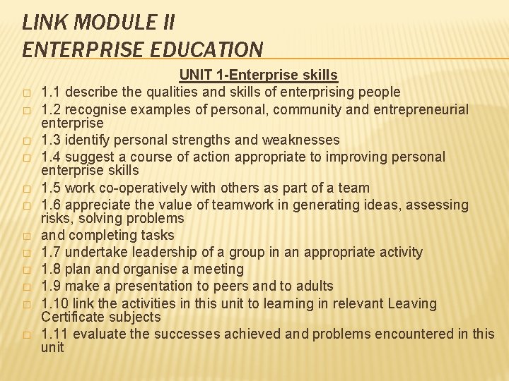LINK MODULE II ENTERPRISE EDUCATION � � � UNIT 1 -Enterprise skills 1. 1