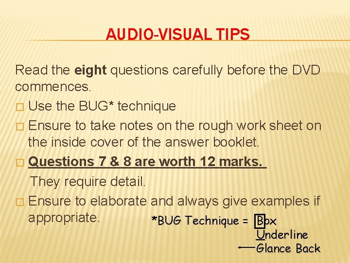 AUDIO-VISUAL TIPS Read the eight questions carefully before the DVD commences. � Use the