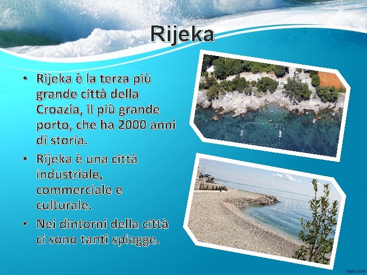 Rijeka • Rijeka è la terza più grande città della Croazia, il più grande