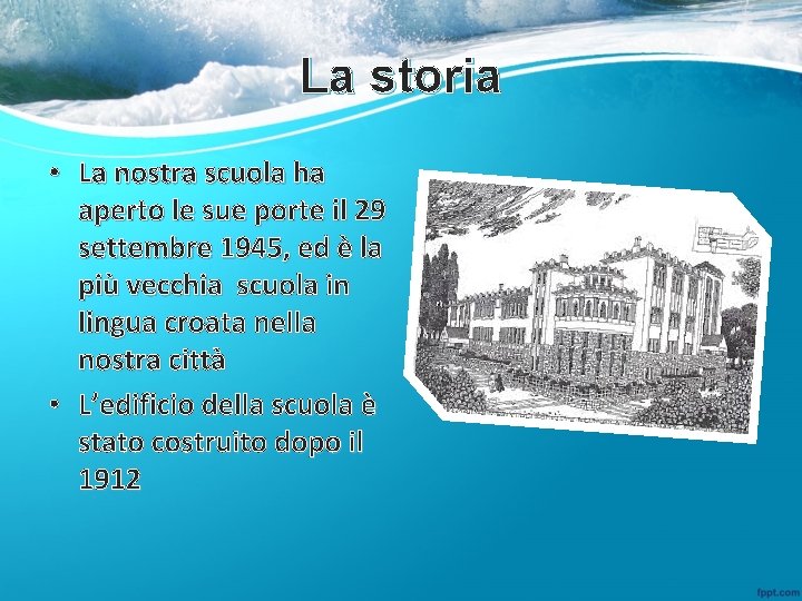 La storia • La nostra scuola ha aperto le sue porte il 29 settembre