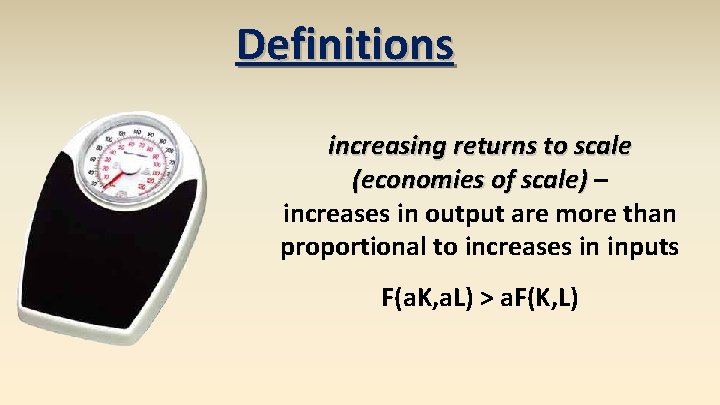 Definitions increasing returns to scale (economies of scale) – increases in output are more