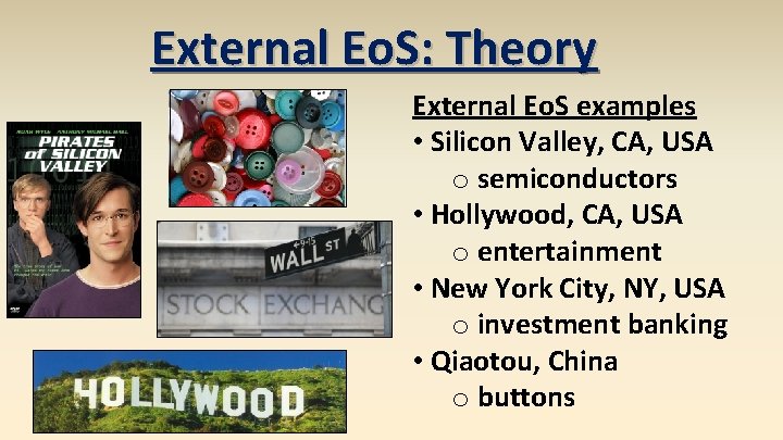 External Eo. S: Theory External Eo. S examples • Silicon Valley, CA, USA o