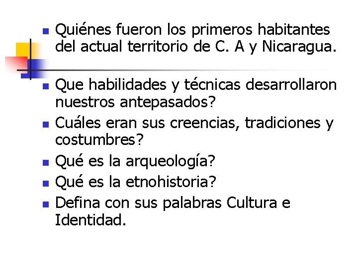 n n n Quiénes fueron los primeros habitantes del actual territorio de C. A