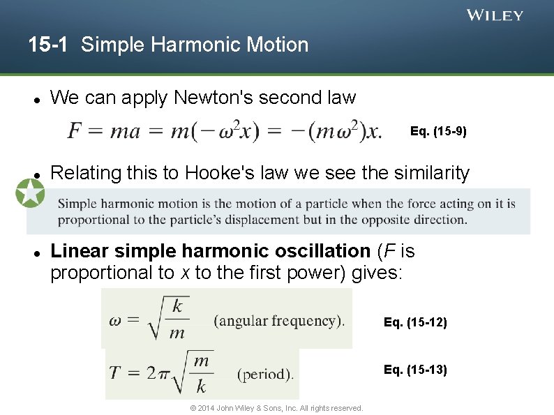 15 -1 Simple Harmonic Motion We can apply Newton's second law Eq. (15 -9)18