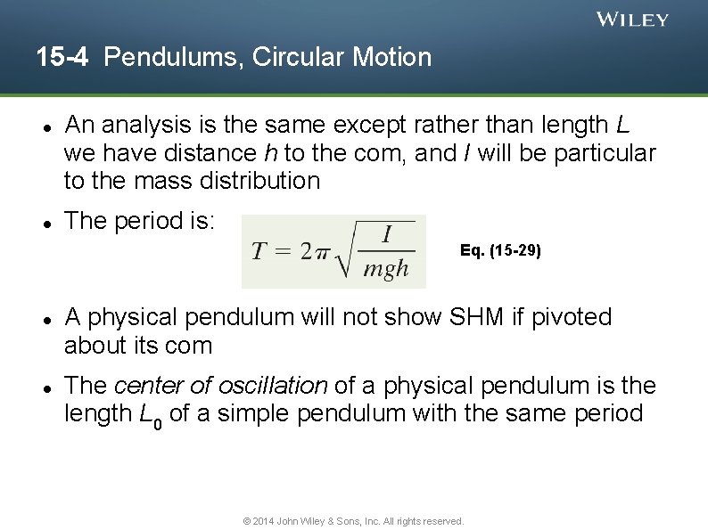 15 -4 Pendulums, Circular Motion An analysis is the same except rather than length