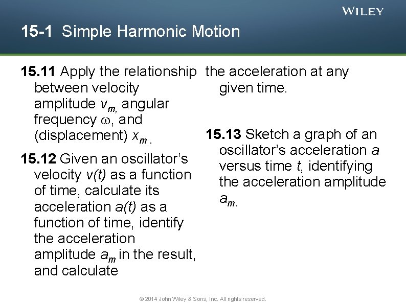 15 -1 Simple Harmonic Motion 15. 11 Apply the relationship the acceleration at any