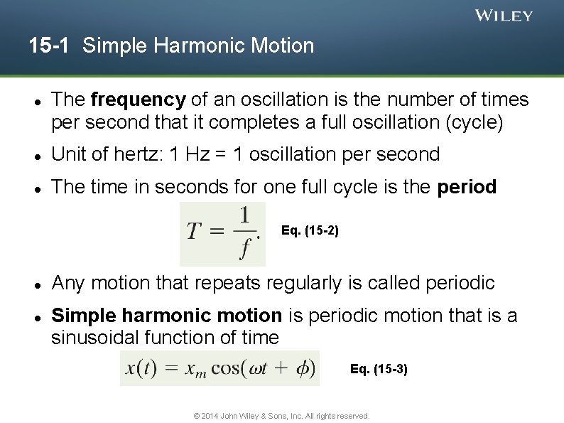 15 -1 Simple Harmonic Motion The frequency of an oscillation is the number of