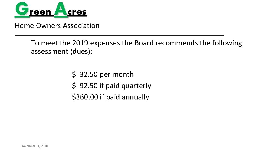 Green Acres Home Owners Association _________________________________________ To meet the 2019 expenses the Board recommends
