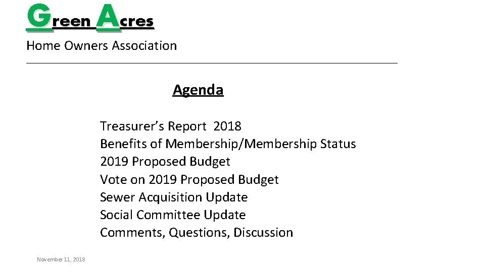 Green Acres Home Owners Association _________________________________________ Agenda Treasurer’s Report 2018 Benefits of Membership/Membership Status