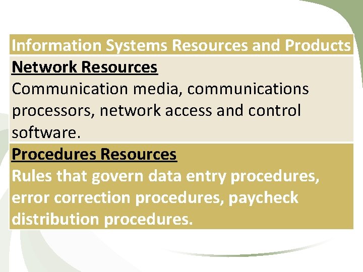 Information Systems Resources and Products Network Resources Communication media, communications processors, network access and
