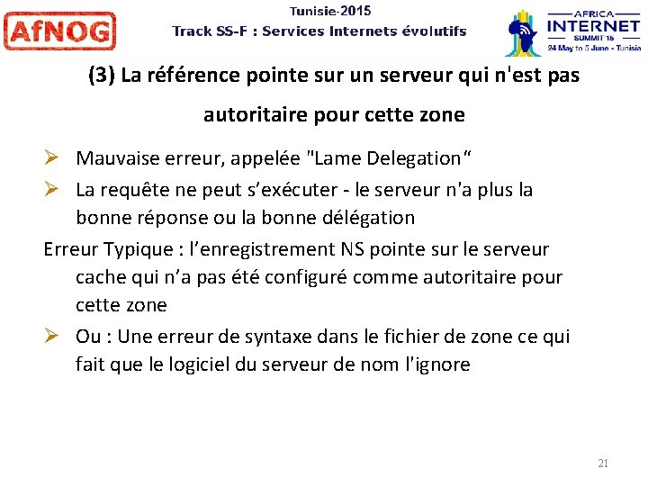 (3) La référence pointe sur un serveur qui n'est pas autoritaire pour cette zone