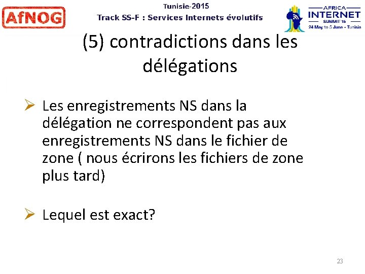 (5) contradictions dans les délégations Les enregistrements NS dans la délégation ne correspondent pas
