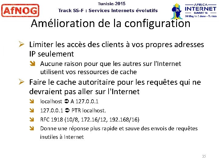 Amélioration de la configuration Limiter les accès des clients à vos propres adresses IP