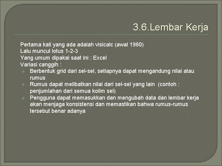 3. 6. Lembar Kerja Pertama kali yang adalah visicalc (awal 1980) Lalu muncul lotus