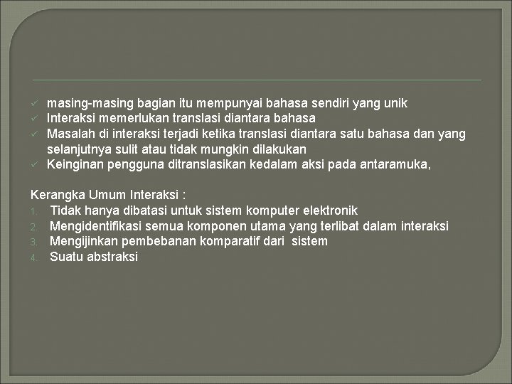 ü ü masing-masing bagian itu mempunyai bahasa sendiri yang unik Interaksi memerlukan translasi diantara ü ü masing-masing bagian itu mempunyai bahasa sendiri yang unik Interaksi memerlukan translasi diantara