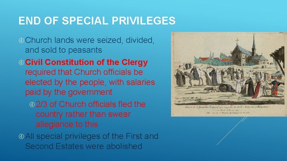 END OF SPECIAL PRIVILEGES Church lands were seized, divided, and sold to peasants Civil