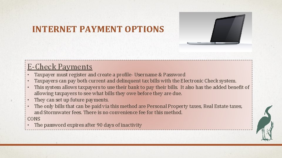 INTERNET PAYMENT OPTIONS E-Check Payments • Taxpayer must register and create a profile- Username