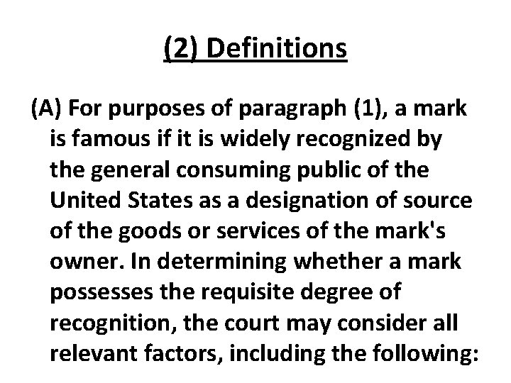 (2) Definitions (A) For purposes of paragraph (1), a mark is famous if it