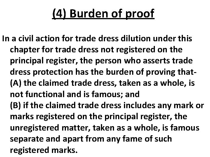 (4) Burden of proof In a civil action for trade dress dilution under this