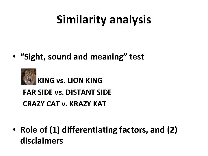 Similarity analysis • “Sight, sound and meaning” test KING vs. LION KING FAR SIDE