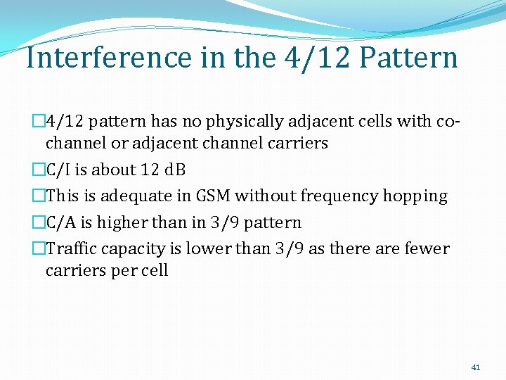 Interference in the 4/12 Pattern � 4/12 pattern has no physically adjacent cells with