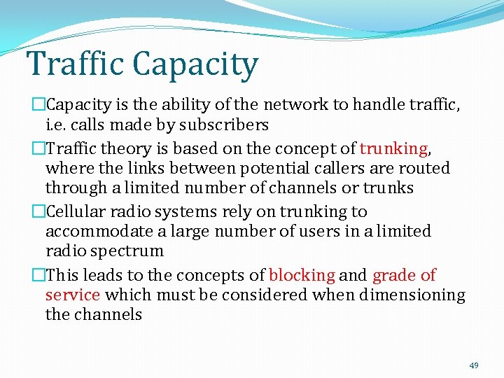 Traffic Capacity �Capacity is the ability of the network to handle traffic, i. e.
