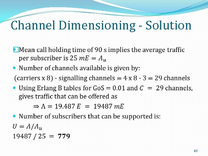 Channel Dimensioning - Solution � 63 