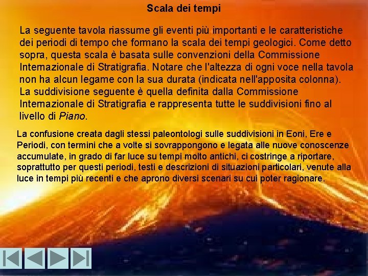 Scala dei tempi La seguente tavola riassume gli eventi più importanti e le caratteristiche