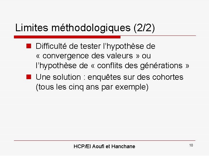 Limites méthodologiques (2/2) n Difficulté de tester l’hypothèse de « convergence des valeurs »
