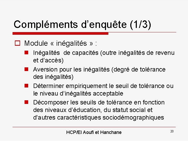 Compléments d’enquête (1/3) o Module « inégalités » : n Inégalités de capacités (outre