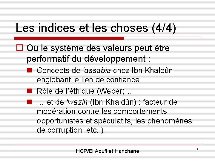 Les indices et les choses (4/4) o Où le système des valeurs peut être