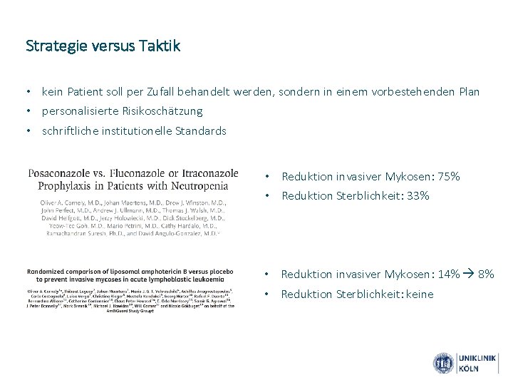 Strategie versus Taktik • kein Patient soll per Zufall behandelt werden, sondern in einem