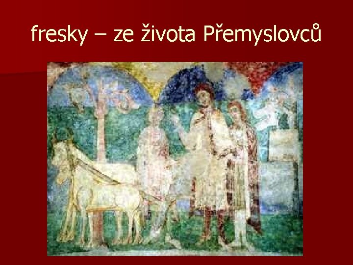 fresky – ze života Přemyslovců 