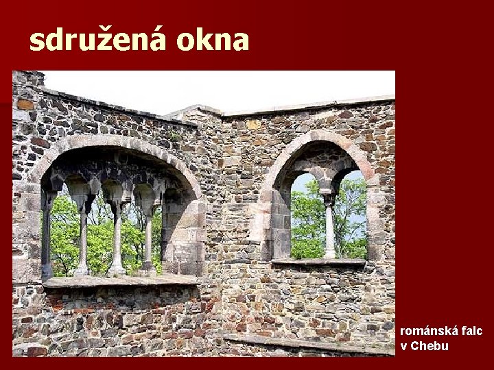 sdružená okna románská falc v Chebu 