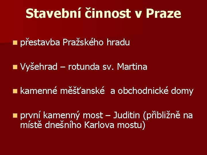 Stavební činnost v Praze n přestavba Pražského hradu n Vyšehrad – rotunda sv. Martina