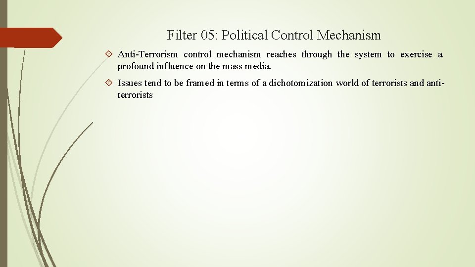 Filter 05: Political Control Mechanism Anti-Terrorism control mechanism reaches through the system to exercise