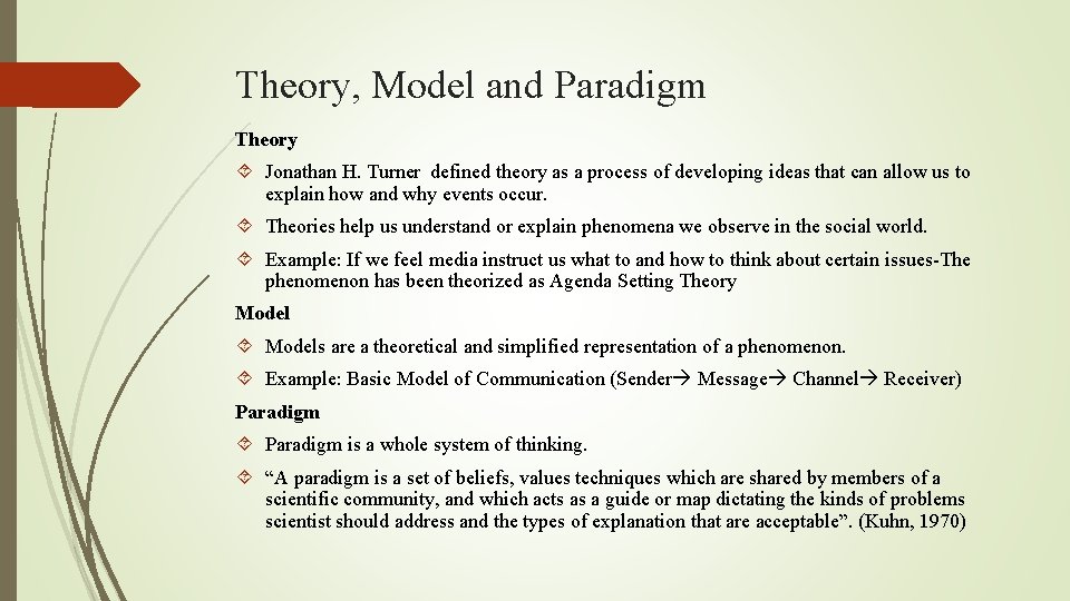 Theory, Model and Paradigm Theory Jonathan H. Turner defined theory as a process of