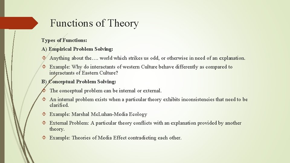 Functions of Theory Types of Functions: A) Empirical Problem Solving: Anything about the…. world