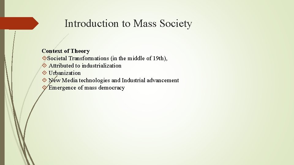 Introduction to Mass Society Context of Theory Societal Transformations (in the middle of 19