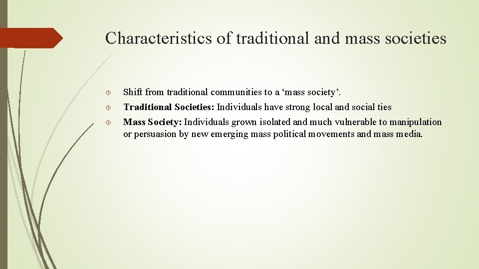 Characteristics of traditional and mass societies Shift from traditional communities to a ‘mass society’.