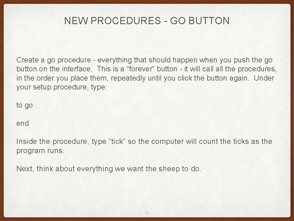NEW PROCEDURES - GO BUTTON Create a go procedure - everything that should happen