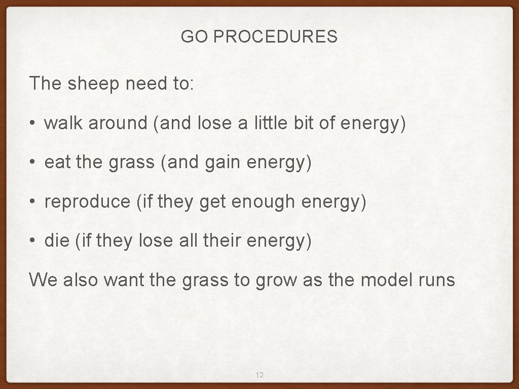 GO PROCEDURES The sheep need to: • walk around (and lose a little bit