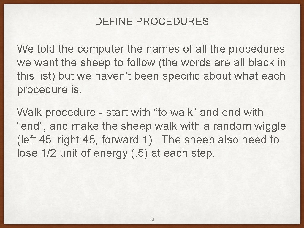DEFINE PROCEDURES We told the computer the names of all the procedures we want